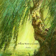 Willow Wore a Crown (Donna)