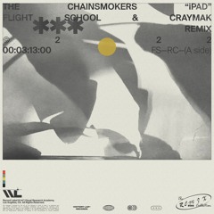 The Chainsmokers - iPad (Flight School & CRaymak Remix)