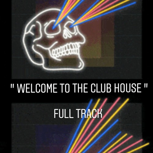 Welcome to the Club House.mp3 by OneTakeOneTime