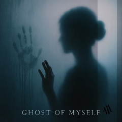 Ghost of Myself