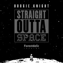 Boogie Knight / Straight Outta space EP