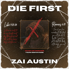 DIE FIRST