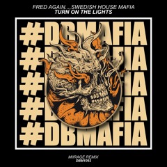 Fred Again..., Swedish House Mafia - Turn On The Lights (Miirage Remix) [BUY=FREE DOWNLOAD]