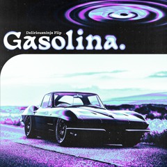 Papasito - Gasolina (Deliriousninja Flip)