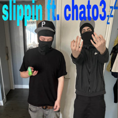 Slippin Ft. Chato3s💤