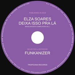 Elza Soares - Deixa Isso Pra Lá (Funkanizer Edit)