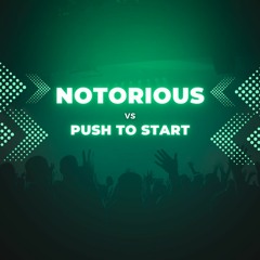Notorious Vs Push To Start