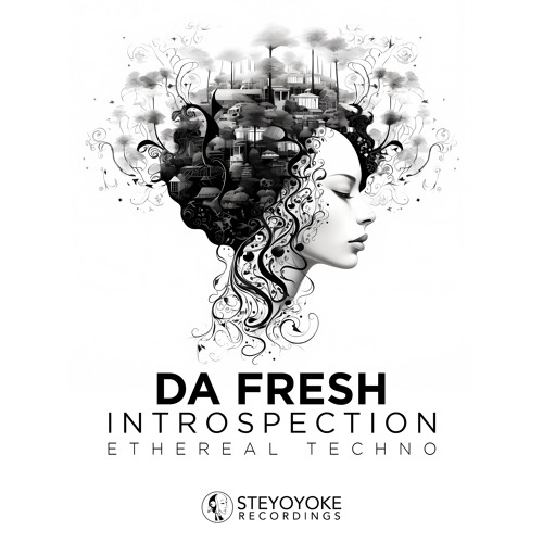 Da Fresh - Introspection: Ethereal Techno [SYYK123MIX] | Steyoyoke