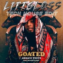 Armani White - Goated (LittGloss Tech House Edit) [FREE DOWNLOAD]