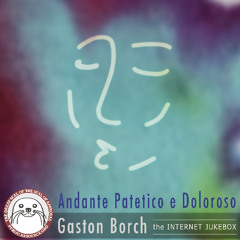 Andante Patetico e Doloroso (Gaston Borch)
