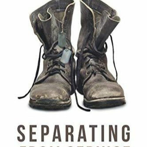 EPUB [READ] Separating From Service: The Mental Health Handbook for Transitionin
