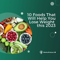 10 Foods That Will Help You Lose Weight this 2023