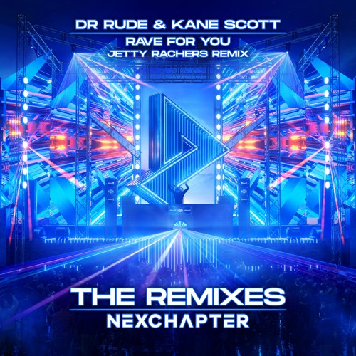 Dr Rude & Kane Scott - Rave For You (Jetty Rachers Remix)