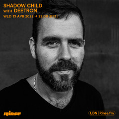 Shadow Child with Deetron - 13 April 2022