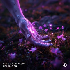 UNTIL DAWN, Akoda - Holding On
