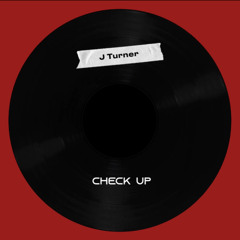 J Turner - Check Up