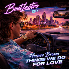 Things we do for Love Remix