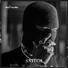 Snitch - Prod. By Metronome - 135 Bpm