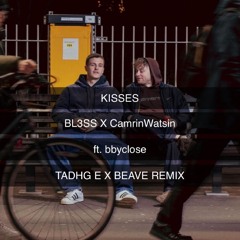 Kisses (Beave & Tadhg E Edit)