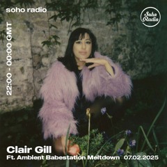 Soho Radio 063 with Ambient Babestation Meltdown - February 2025