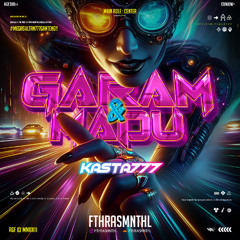 GARAM & MADU ( FTHRASMNTHL X KASTA777 )#MEGASULTAN777BRAYY!