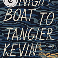 VIEW PDF 💛 Night Boat to Tangier: A Novel by  Kevin Barry [EPUB KINDLE PDF EBOOK]
