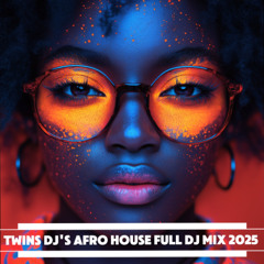 TWINS DJ'S AFRO HOUSE (Full DJ Mix 2025)