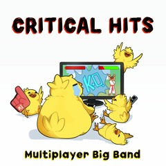 "Critical Hits" - Multiplayer Big Band