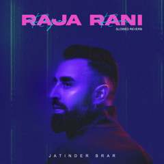 Raja Rani (Slowed & Reverb)