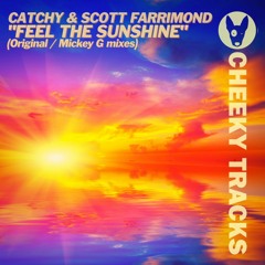 Catchy & Scott F - Feel the Sunshine [Out Now Cheeky Tracks]