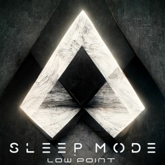 Sleep Mode - Low Point