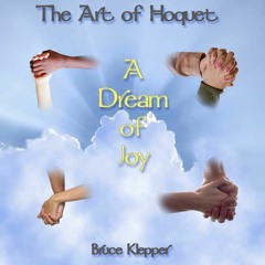 The Art Of Hoquet - A Dream Of Joy