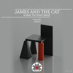 James And The Cat - Some Techno Beat (ORMUS Remix)