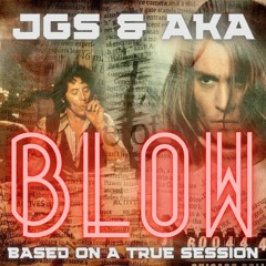 JGS & Aka - Blow (Sample)