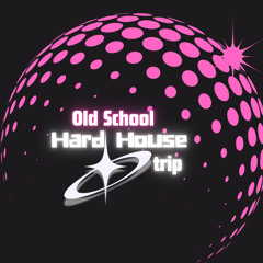 OLD SCHOOL AND HARD HOUSE TRIP vol 1