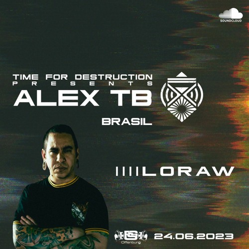 LORAW TIMEFORDESTRUCTION WITH MC MATOS - PRESENTS ALEX TB