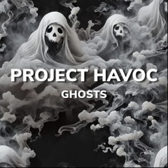 PROJECT HAVOC - GHOSTS (TEASER)
