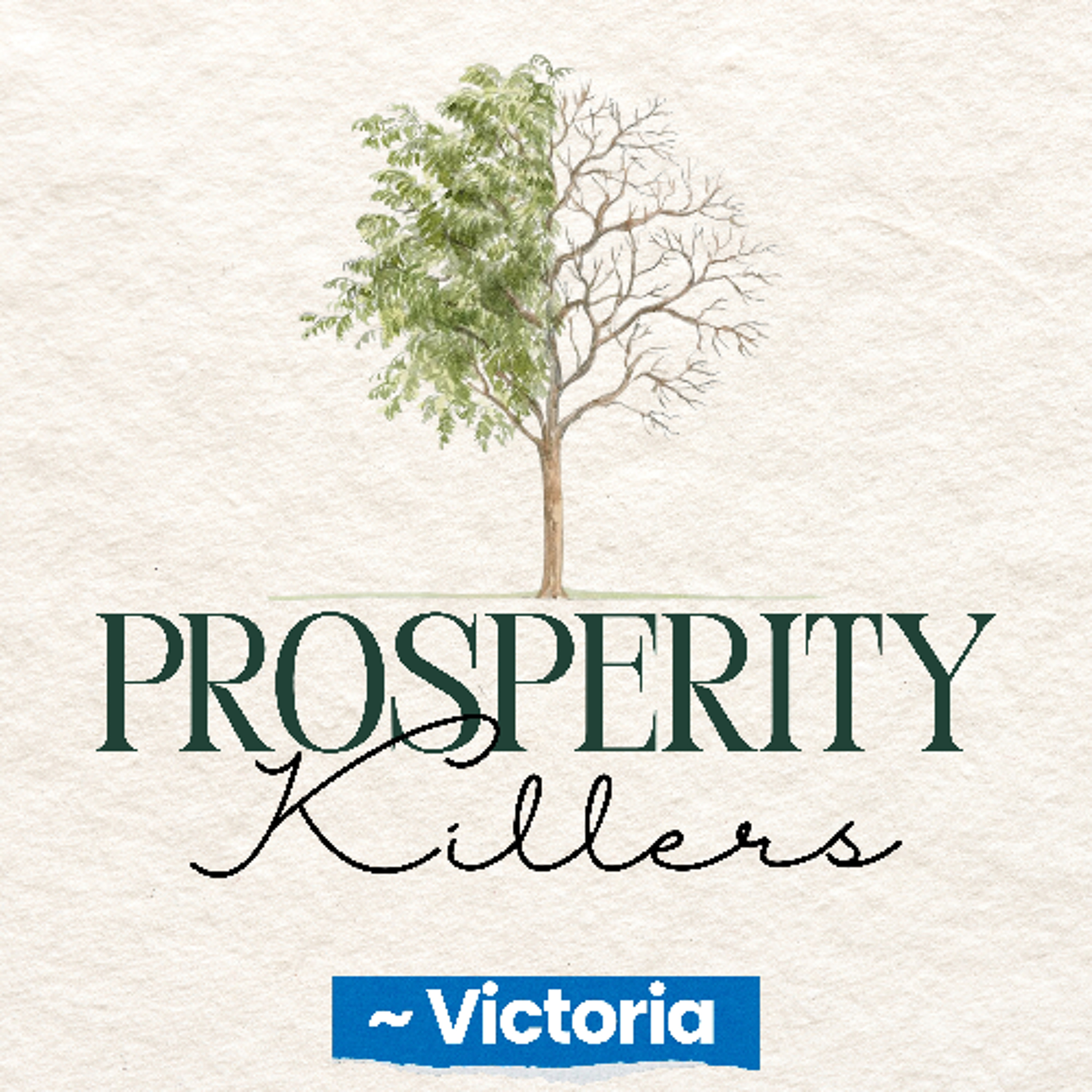 Prosperity Killers - Victoria episode artwork