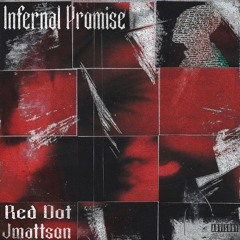 Infernal Promise w/ Jmattson (Prod. AKVRI x nightrdd)