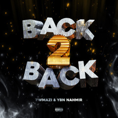 FwMazi x Ybn Nahmir - Back 2 Back