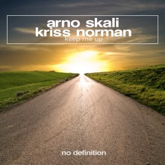 Arno Skali X Kriss Norman - Keep Me Up