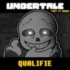Qualifie [COVER] | UNDERTALE: The Last 27 Hours