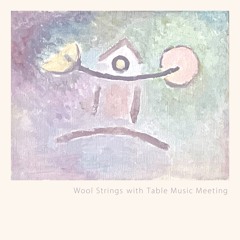 星めぐりの船 - Wool Strings with Table Music Meeting