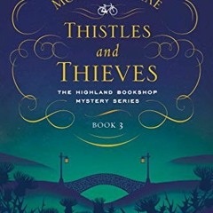( xybCO ) Thistles and Thieves: The Highland Bookshop Mystery Series: Book 3 by  Molly MacRae ( Hfue