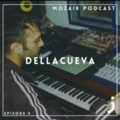 MOZAIK Podcast #04 w/Dellacueva | Live act