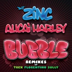 DJ Zinc Ft Alicai Harley - Bubble (Sully Remix)