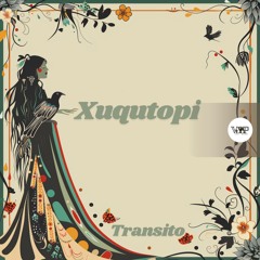 𝐏𝐑𝐄𝐌𝐈𝐄𝐑𝐄: Xuqutopi - Transito [Camel VIP Records]