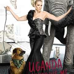 [Download] KINDLE ☑️ Uganda Be Kidding Me by  Chelsea Handler PDF EBOOK EPUB KINDLE