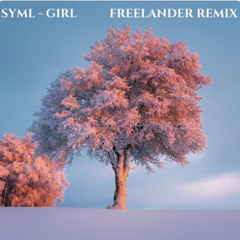 SYML - Girl (Freelander Remix)