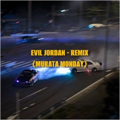 Murata Monday (EVILJORDAN)